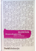 Słownik frazeologiczny języka polskiego