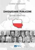 Zarządzanie publiczne Teoria i praktyka