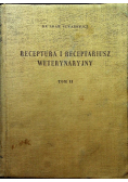 Receptura i receptariusz weterynaryjny Tom II