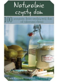 Naturalnie czysty dom 100 przepisów