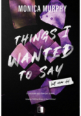 Things I Wanted to Say, But Never Did