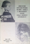 Zbrodnie hitlerowskie wobec dzieci i młodzieży Łodzi oraz okręgu łódzkiego