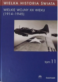 Wielkie wojny XX wieku (1914-1945) Tom 11