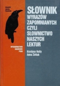 Słownik wyrazów zapomnianych czyli słownictwo naszych lektur