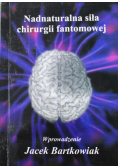 Nadnaturalna siła chirurgii fantomowej