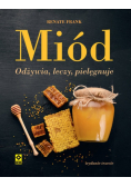 Miód odżywia leczy pielęgnuje