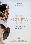 Elżbieta II O czym nie mówi królowa