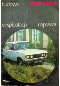 Budowa eksploatacja naprawa FSO 125p