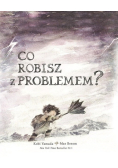 Co robisz z problemem?