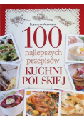 100 najlepszych przepisów tradycyjnej kuchni polskiej