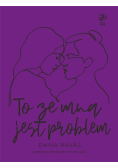 To ze mną jest problem