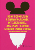 Ikony popkultury a prawo własności intelektualnej