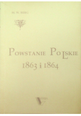 Powstanie Polskie 1863 i 1864 Tom I