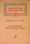 Biblioteczka matematyczna Tom 11 O dowodzie matematycznym