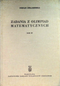 Zadania z olimpiad matematycznych Tom IV