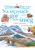 Ciekawe dlaczego na szczytach gór leży śnieg