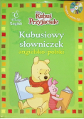 Kubuś i przyjaciele Kubusiowy słowniczek angielsko - polski