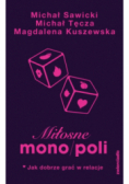 Miłosne mono/poli. Jak dobrze grać w relacje?