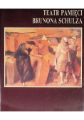Teatr pamięci Brunona Schulza