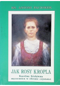 Jak rosy kropla Karolina Kózkówna męczennica w obronie czystości