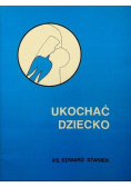 Ukochać dziecko