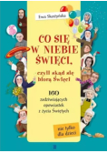 Co się w niebie święci czyli skąd się biorą Święci