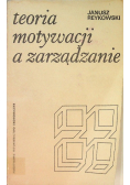 Teoria motywacji a zarządzanie