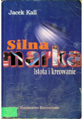 Silna marka. Istota i kreowanie