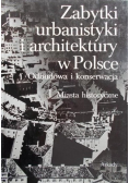 Zabytki urbanistyki i architektury w Polsce Tom 1