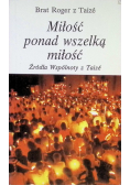 Miłość ponad wszelką miłość