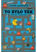 To było tak Dzień targowy