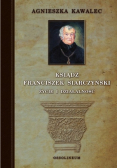 Ksiądz Franciszek Siarczyński Życie i działalność