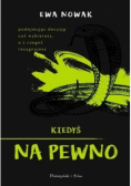 Kiedyś na pewno