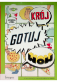Krój gotuj wow 50 kulinarnych przygód