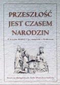 Przeszłość jest czasem narodzin