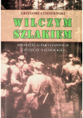Wilczym szlakiem Opowieść o partyzantach