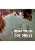 Nasze miejsca znane i nieznane w Krakowie i okolicach