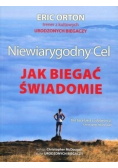 Niewiarygodny Cel Jak biegać świadomie