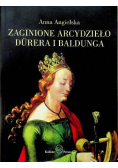 Zaginione arcydzieło Durera i Baldunga