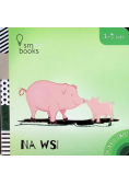 Na Wsi - Poznaję Świat 1-3 lata