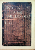 Historia Biblioteki Jagiellońskiej Tom I
