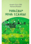 Porażka? Nowa szansa!