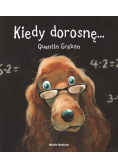 Kiedy dorosnę