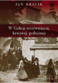 W Galicji trzeźwiejącej krwawej, pobożnej