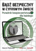 Bądź bezpieczny w cyfrowym świecie poradnik bezpieczeństwa it dla każdego