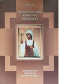 25 Lat Z Błogosławioną Karoliną Kózkówną