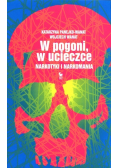 W pogoni w ucieczce Narkotyki i narkomania