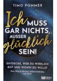 Ich muss gar nichts, außer glucklich sein