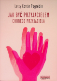 Jak być przyjacielem chorego przyjaciela?