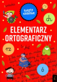 Szkoła na szóstkę. Elementarz ortograficzny